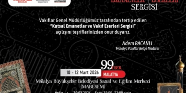 Kutsal Emanetler ve Vakıf Eserleri Sergisi Malatyalılarla Buluşacak