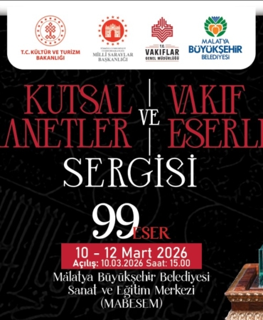 Malatya’da “Kutsal Emanetler ve Vakıf Eserleri Sergisi” Ramazan Boyunca Ziyarete Açılacak